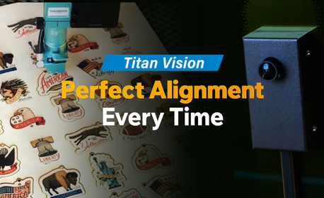 How to Get Perfect Print & Cut Alignment with the Titan Vision System